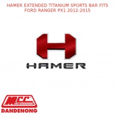 HAMER EXTENDED TITANIUM SPORTS BAR FITS FORD RANGER PX1 2012-2015